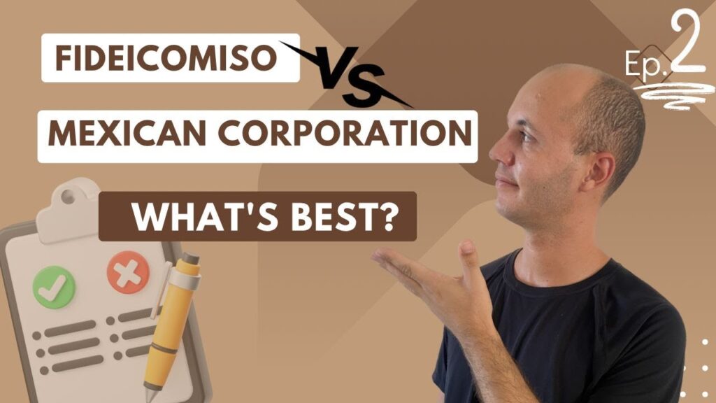 The pros and cons of buying through a Mexican corporation